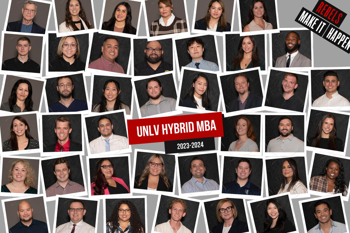 A Collage of headshots of multiple people. The phrase &quot;UNLV HYBRID MBA FALL 2023&quot; is in the center of the collage and the phrase &quot;REBELS MAKE IT HAPPEN&quot; is in the top right corner